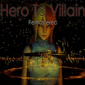 down Hero to Villain Remastered