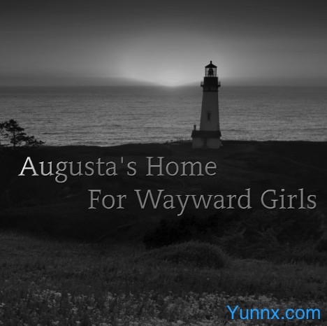 down Augusta's Home For Wayward Girls