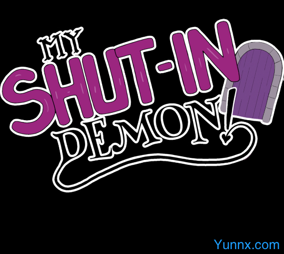 down My Shut-In Demon!