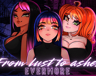 From lust to ashes:Evermore